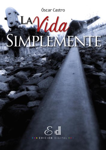 La Vida Simplemente (Spanish Edition)