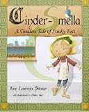 Cinder-Smella, A Timeless Tale of Stinky Feet
