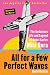 All for a Few Perfect Waves: The Audacious Life and Legend of Rebel Surfer Miki Dora width=