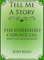 Click to Download Free Kindle Book -> The Superhero Chronicles: Birth of Moonlight (Tell Me A Story Bedtime Stories for Kids)