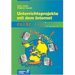Unterrichtsprojekte mit dem Internet, m. CD-ROM