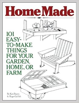 HomeMade: 101 Easy-to-Make Things for Your Garden, Home ...