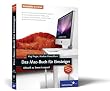 Das Mac-Buch f�r Einsteiger: Der visuelle Einstieg. Inkl. iTunes, iPhoto, Netzwerke, Internet, Finder, Dock, Spaces, Datensicherung, Automatisierung (Galileo Design)