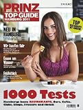 PRINZ Top Guide Hamburg 2011: 1000 Tests / Hamburgs beste Restaurants, Bars, Caf&eacute;s, Clubs, Shops, Friseure und Hotels - 