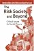 The Risk Society and Beyond: Critical Issues for Social Theory