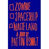 Zombie Spaceship Wasteland: A Book by Patton Oswalt