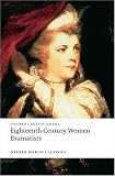 Eighteenth-Century Women Dramatists (Oxford Worlds Classics)