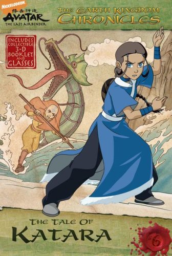 The Earth Kingdom Chronicles: The Tale of Katara with 3-D Glasses and Booklet (Avatar: The Last Airbender)