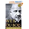 W. E. B. Du Bois, 1919-1963: The Fight for Equality and the American Century