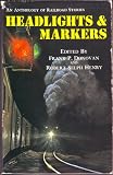 Headlights & Markers : An Anthology of Railroad Stories