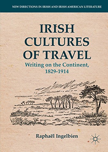 Irish Cultures of Travel: Writing on the Continent, 1829-1914 (New Directions in Irish and Irish American Literature)