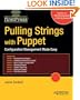 Pulling Strings with Puppet: Automated System Administration Done Right