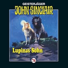 John Sinclair - Folge 74: Lupinas Sohn. (2. Teil).