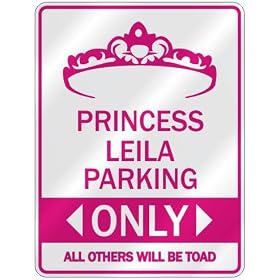 " PRINCESS LEILA PARKING ONLY " PARKING SIGN