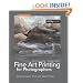 Fine Art Printing for Photographers: Exhibition Quality Prints with Inkjet Printers