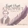 Joseph Smith: A Prophet