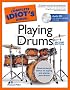 The Complete Idiot's Guide to Playing Drums, 2nd Edition (The Complete Idiot's Guide)
