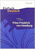 EinFach Deutsch Unterrichtsmodelle: Heinrich von Kleist: Prinz Friedrich von Homburg: Gymnasiale Oberstufe
