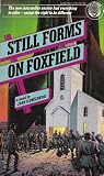 STILL FORMS ON FOXFIELD