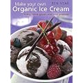 Make Your Own Organic Ice Cream: Using Home Grown and Local Produce