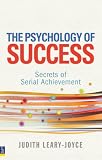 The psychology of success : secrets of serial achievement