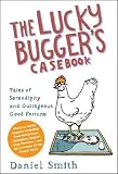The Lucky Buggers Casebook: Tales of Serendipity and Outrageous Good Fortune