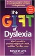 The Gift of Dyslexia: Why Some of the Smartest People Can't Read...  and How They Can Learn