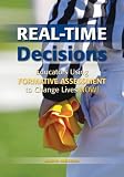 Real-Time Decisions: Educators Using Formative Assessment to Change Lives NOW!