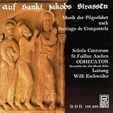 Auf Sankt Jakobs Stra&szlig;en (Musik der Pilgerfahrt nach Santiago de Compostela)