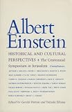 Albert Einstein, Historical and Cultural Perspectives : The Centennial Symposium