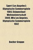 Sport (Los Angeles): Olympische Sommerspiele 1984, Eiskunstlauf-Weltmeisterschaft 2009, Wta Los Angeles, Olympische Sommerspiele 1932 - 