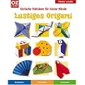 Lustiges Origami. Einfache Faltideen f�r kleine H�nde