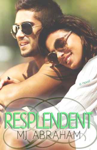Resplendent (A Second Chance) by MJ Abraham