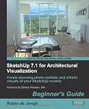 Book: SketchUp 7.1 for Architectural Visualization: Beginner's Guide SketchUp 7.1 for Architectural Visualization: Beginner's Guide