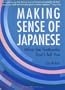 Making Sense Of Japanese: What the Textbooks Don't Tell You