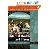 A Sociology of Mental Health and Illness