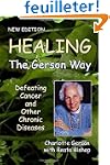 Healing the Gerson Way: Defeating Can...