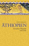 �thiopien - Zwischen Himmel und Erde: Zwischen Himmel und Erde