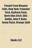 People from Niagara Falls, New York: Franchot Tone, Barbara Frum, Kerry Von Erich, Ellis Hobbs, John P. Bobo, Jonny Flynn, Orange Judd-