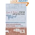 Louis I. Kahn's Jewish Architecture: Mikveh Israel and the Midcentury American Synagogue (American... by Susan G. Solomon