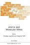 Atomic and Molecular Wires: Proceedings of the NATO Advanced Research Workshop, Les Houches, France, 6-10 May 1996 (NATO Science Series E: (closed))