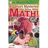 One Minute Mysteries: 65 Short Mysteries You Solve with Math!