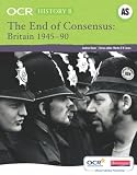 OCR A Level History B: The End of Consensus: Britain 1945-90
