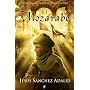 El Moz�rabe (B de Books) (Historica (ediciones B)) de Jes�s S�nchez Adalid