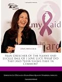 Fran Drescher Of The Nanny And Lucille Ball Of I Love Lucy: What did They And Their Shows Have In Common?