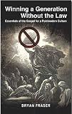 Winning a Generation Without the Law: Essentials of the Gospel for a Postmodern Culture