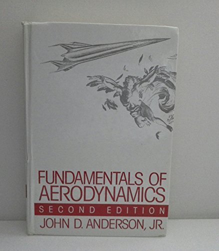 Fundamentals of Aerodynamics (Mcgraw-Hill Series in Aeronautical and Aerospace Engineering), by John D. Anderson