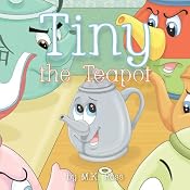 Tiny the Teapot | [M. K. Ross]