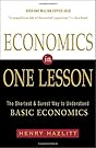 Economics in One Lesson: The Shortest and Surest Way to Understand Basic Economics