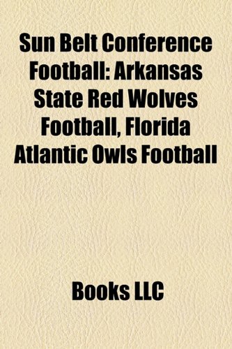 Sun Belt Conference Football: Arkansas State Red Wolves Football, Florida Atlantic Owls Football